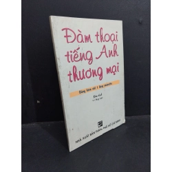 Đàm thoại tiếng Anh thương mại mới 80% ố gấp góc 2002 HCM2811 Lê Huy Lâm HỌC NGOẠI NGỮ 353586