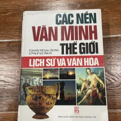 Các nền văn minh Thế Giới - Lịch Sử và Văn Hoá (B)