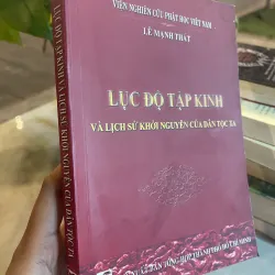 LỤC ĐỘ TẬP KINH VÀ LỊCH SỬ KHỞI NGUYÊN CỦA DÂN TỘC TA - LÊ MẠNH THÁT 