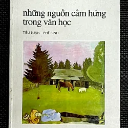 NHỮNG NGUỒN CẢM HỨNG TRONG VĂN HỌC - Tiểu Luận- Phê Bình