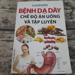 Chế độ ăn uống và tập luyện BỆNH DẠ DÀY- Bác sỹ NGUYỄN TÀI NHÂN