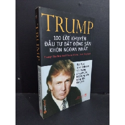 (TẶNG BOOKMARK) Trump 100 lời khuyên đầu tư bất động sản khôn ngoan nhất mới 80% bẩn bìa, ố nhẹ 2007 RBK2811 Donald Trump MARKETING KINH DOANH