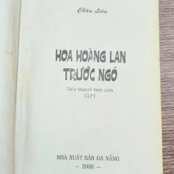 Tiểu thuyết lãng mạn Việt Nam: HOA HOÀNG LAN TRƯỚC NGÕ (Châu Liên) 782304