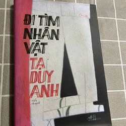 ĐI TÌM NHÂN VẬT - TẠ DUY ANH 452565