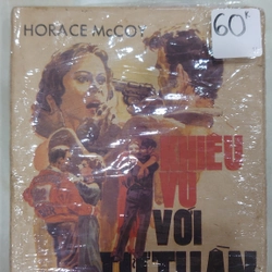 KHIÊU VŨ VỚI TỬ THẦN.
Tác giả: Horace McCoy.
Người dịch: Đặng Thế Hoàng 299862