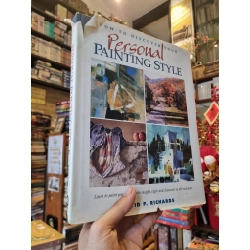 How To Discover Your Personal Painting Style : Learn to paint your ideas with insight, vigor and character in all mediums - David P. Richards