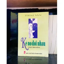 Kẻ nợ đời nhau - Thoại Văn