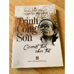 Trịnh Công Sơn Có một thời như thế ( sách mới 80%, năm xb 2011) tác giả Nguyễn Đắc Xuân STB2905 Âm Nhạc 351571