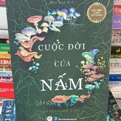 Cuộc Đời Của Nấm- Merlin Sheldrake