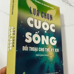 Lựa chọn cuộc sống: Đối thoại cho thế kỷ XXI - Arnold Toynbee và Daisaku Ikeda