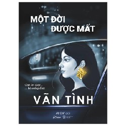 Một Đời Được Mất - Vãn Tình 189225