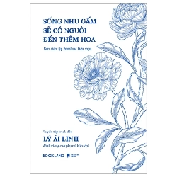 Sống Như Gấm Sẽ Có Người Đến Thêm Hoa - Lý Ái Linh