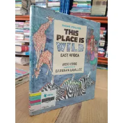 This place is wild: East Africa - Vicki Cobb, Barbara Lavallee
