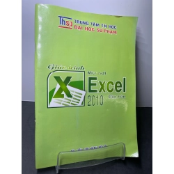 Giáo trình Microsoft Excel căn bản 2010 mới 80% bẩn nhẹ Trung tâm tin học Đại học Sư phạm HPB2207 GIÁO TRÌNH, CHUYÊN MÔN