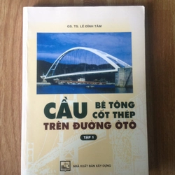 CẦU BÊ TÔNG CỐT THÉP TRÊN ĐƯỜNG Ô TÔ (Tập 1)