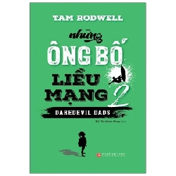 Những Ông Bố Liều Mạng - Tập 2 - Tam Rodwell