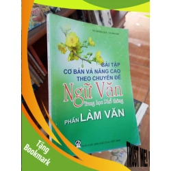 (TẶNG BOOKMARK) Bài tập cơ bản và nâng cao theo chuyên đề ngữ văn trung học phổ thông phần làm văn - Dương Quý 2011 Sách giáo khoa - giáo trình RBK-AK19