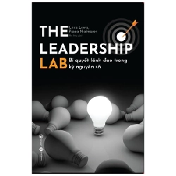 The Leadership Lab - Bí Quyết Lãnh Đạo Trong Kỷ Nguyên Số - Chris Lewis, Pippa Malmgren ASB.PO Oreka-Blogmeo120125