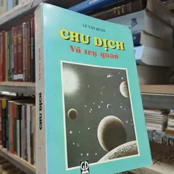 CHU DỊCH VŨ TRỤ QUAN - Lê Văn Quán