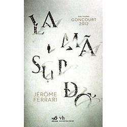 La Mã Sụp Đổ - Jérôme Ferrari (Giải Goncourt 2012) (KINH ĐIỂN)