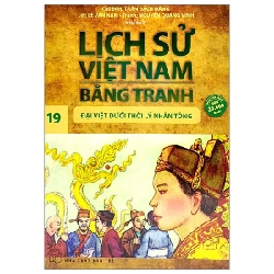 Lịch Sử Việt Nam Bằng Tranh - Tập 19: Đại Việt Dưới Thời Lý Nhân Tông - Trần Bạch Đằng, Tôn Nữ Quỳnh Trân, Nguyễn Quang Vinh (Mới 100%) Lịch sử, địa lí Việt Nam, NXB Trẻ - SÁCH ĐẠI HỌC