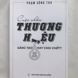 Cuộc Chiến THƯƠNG HIỆU: SÁNG TẠO hay CHỊU CHẾT?
