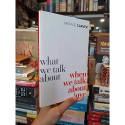 What whe talk about when we talk about love - Raymond Carver