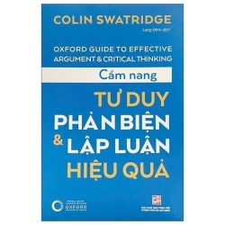 Cẩm Nang Tư Duy Phản Biện Và Lập Luận Hiệu Quả (2025) - Colin Swatridge
