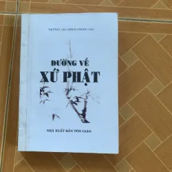 ĐƯỜNG VỀ XỨ PHẬT trọn bộ 10 tập - trưởng lão THÍCH THÔNG LẠC 1009931