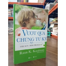 Vượt qua chứng tự kỷ với The son-Rise Program - Raun K. Kaufman (The Big Friends dịch)