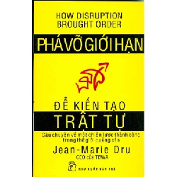 Phá Vỡ Giới Hạn Để Kiến Tạo Trật Tự - Jean-Marie Dru ASB.PO Oreka Blogmeo 230225