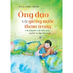 Ông Đạo Và Giếng Nước Thơm Trong Thích Nhất Hạnh, Sư Cô Trang Tuyết - PhanBooks TÂM LINH - TÔN GIÁO - THIỀN Rebooks.vn
