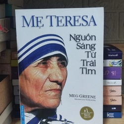 MẸ TERESA - NGUỒN SÁNG TỪ TRÁI TIM