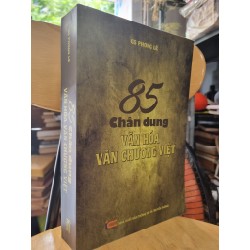 85 CHÂN DUNG VĂN HÓA VĂN CHƯƠNG VIỆT NAM - PHONG LÊ