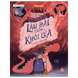 Vun Đắp Tâm Hồn - Rồng Nhỏ Và Phù Thủy - Little Dragon And The Witch - Lâu Đài Trong Khói Lửa - The Castle Under Fire - Tiên Vũ, Thị Hoa (Mới 100%) Truyện thiếu nhi, NXB Kim Đồng - SÁCH ĐẠI HỌC