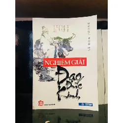 Nghiệm giải Đạo Đức Kinh - Lê Hòa Phong LỊCH SỬ - CHÍNH TRỊ - TRIẾT HỌC VAVO0810