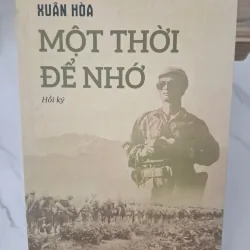 Một thời để nhớ - Xuân Hòa - Hồi ký - CÓ CHỮ KÝ TÁC GIẢ