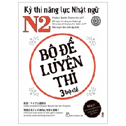 Kỳ thi năng lực Nhật ngữ N2 - Bộ đề luyện thi 3 bộ đề - Biên soạn: Ban biên tập ASK PUBLISHING CO., LTD. 2023 New 100% HCM.PO