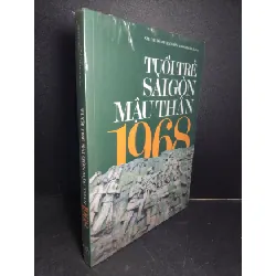 [Sách Cũ SCGR] Tuổi trẻ Sài Gòn Mậu Thân 1968 (có seal) mới 90% ố HCM1001 LỊCH SỬ - CHÍNH TRỊ - TRIẾT HỌC
