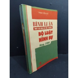 Bình luận một số vấn đề mới trong Bộ luật hình sự năm 1999 mới 90% bẩn bìa, ố 2004 HCM2811 Trịnh Tiến Việt GIÁO TRÌNH, CHUYÊN MÔN Oreka-Blogmeo