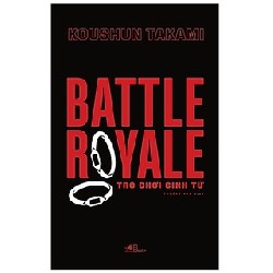 Battle Royale – Trò chơi sinh tử- Koushun Takami  19738