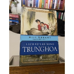 Lịch Sử Văn Minh Trung Hoa-Tác giả: Will Duran— Dịch giả: Nguyễn Hiến Lê;Mới nguyên seal