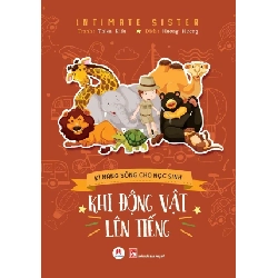 Kĩ năng sống cho học sinh - Khi động vật lên tiếng (HH) Mới 100% HCM.PO Độc quyền - Thiếu nhi 348919