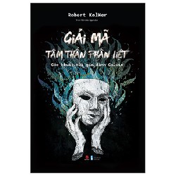 Giải Mã Tâm Thần Phân Liệt - Góc Khuất Của Gia Đình Galvin - Robert Kolker 141171