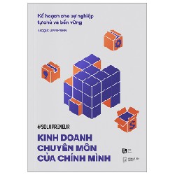 Kế Hoạch Cho Sự Nghiệp Tự Chủ Và Bền Vững - Kinh Doanh Chuyên Môn Của Chính Mình - Linh Phan 146410