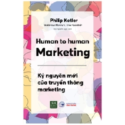 Human To Human Marketing - Kỷ Nguyên Mới Của Truyền Thông Marketing - Philip Kotler, Waldemar Pfoertsch, Uwe Sponholz