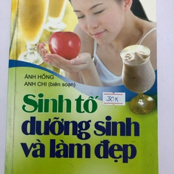 SINH TỐ DƯỠNG SINH VÀ LÀM ĐẸP - 176 TRANG, NXB: 2009