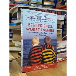 Best Friends, Worst Enemies : Understanding the Social Lives of Children - MichaeL Thompson. PH.D