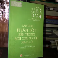 Tấm gương Bác - Ngọc quý của mọi nha - Làm cho phần tốt bên trong mỗi con người nảy nở 