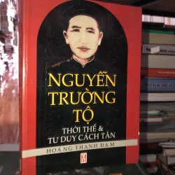 Nguyễn Trường Tộ - thời thế và tư duy cách tân - Hoàng Thanh Đạm